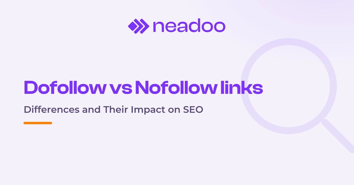 Dofollow and Nofollow Links: Differences and Their Impact on SEO