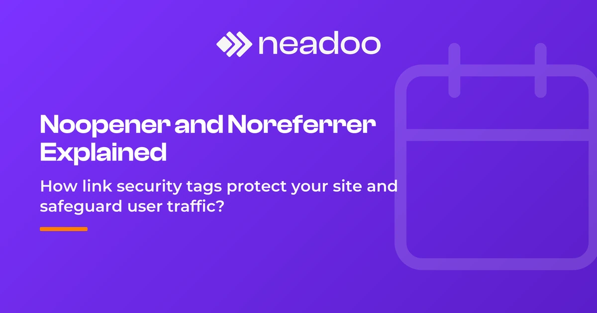 Noopener and Noreferrer Attributes - What Do They Mean?