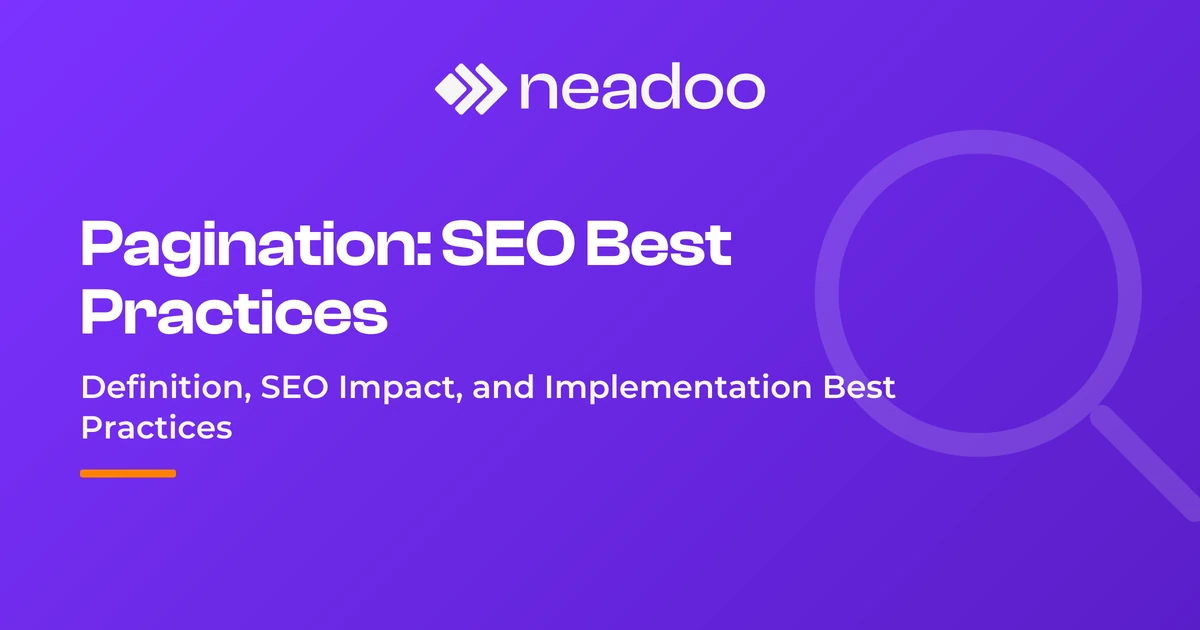 Page Pagination: Definition, SEO Impact, and Implementation Best Practices