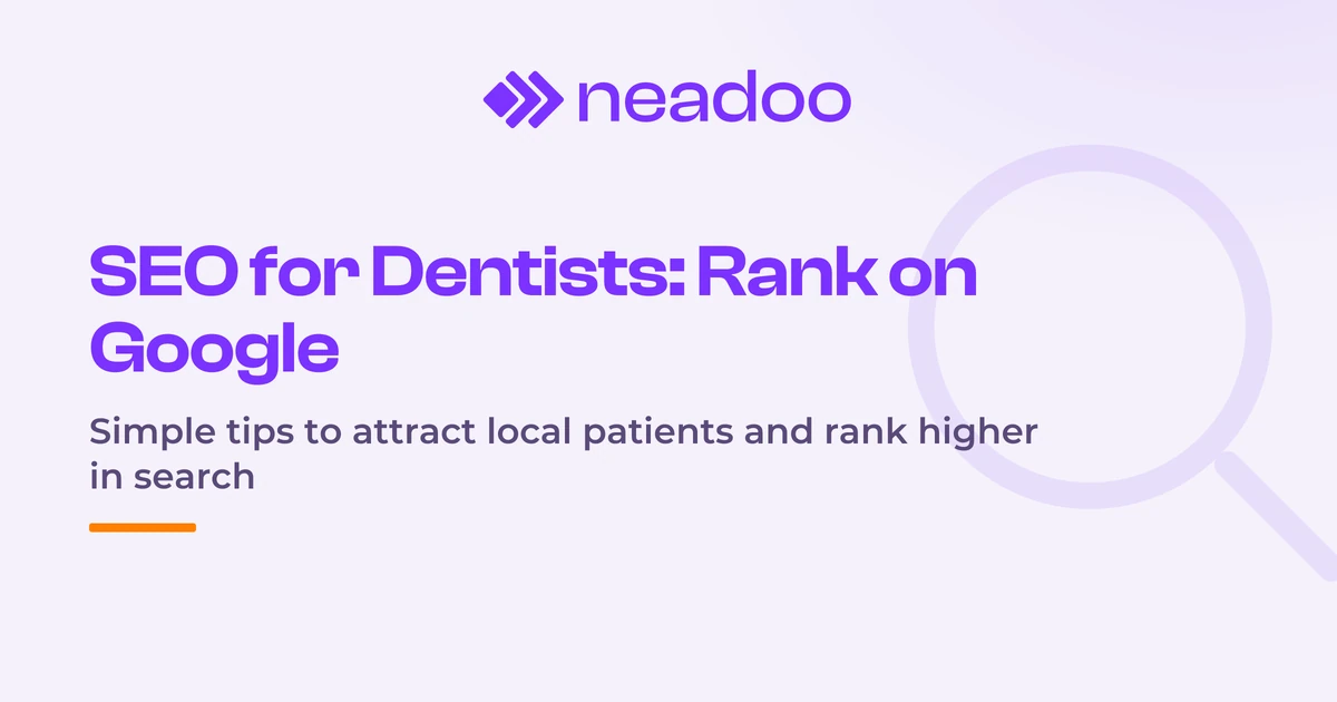 SEO for Dentists: How to Make Your Dental Clinic Appear on Google